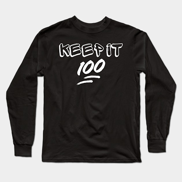 Keep it 100 Long Sleeve T-Shirt by UrbanLifeApparel